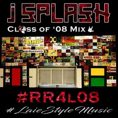LaieStyleMusic X J Splash Class of '08 Mix #RR4L08
