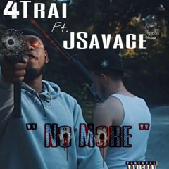 4trai X JSavage X No More (Offical Song)