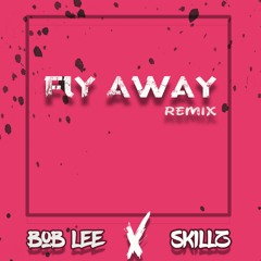 Fly Away Remix Ft. Skillz(Prod.Sukeez)