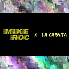 MIKE ROC - La Carnita mix