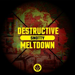 Snotty - Destructive Meltdown
