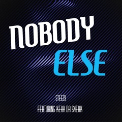 Nobody Else (feat. Keak Da Sneak)