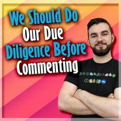 We Should Do Our Due Diligence Before Commenting SCB-24