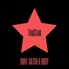 Dont Catch A Body