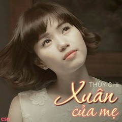 Xuân Của Mẹ - Thuỳ Chi
