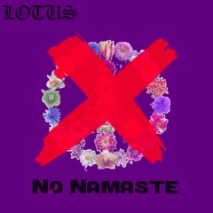 No Namaste - Lotus