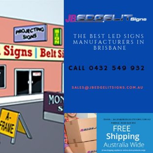 Stream The Best Customized LED Signs Manufacturers In Brisbane