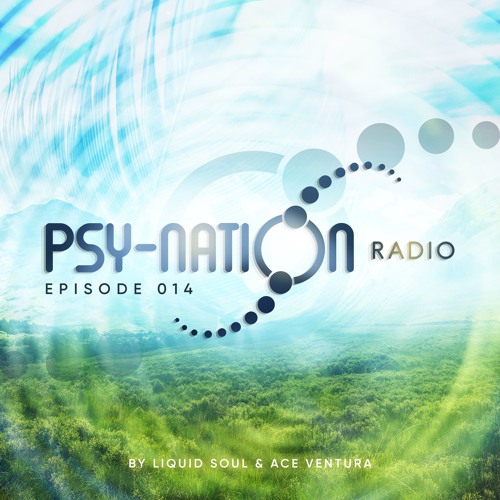 Psy-Nation Radio #014 - incl. Carbon Based Lifeforms [Ace Ventura & Liquid Soul]