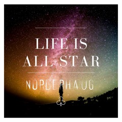 Life Is All Star (NORDERHAUG EDIT)