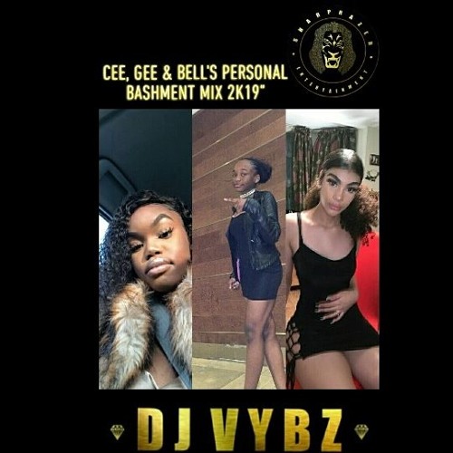 Cee, Gee & Bell's personal bashment mix 2k19