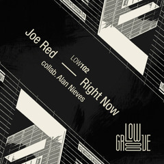 LOW102 : Joe Red - Ah Ah Ah (Original Mix)