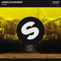 Jewelz & Sparks - Hard [OUT NOW]