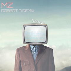 Mz (Robert A Remix)
