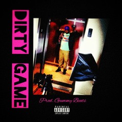 Dirty Game {Prod by Gummy beats}