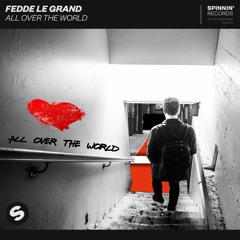 Fedde Le Grand - All Over The World [OUT NOW]