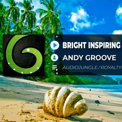 ANDY GROOVE - BRIGHT INSPIRING CORPORATE SUMMER | ROYALTY FREE MUSIC | NO COPYRIGHT MUSIC