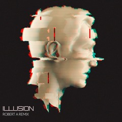 Illusion (Robert A Remix)