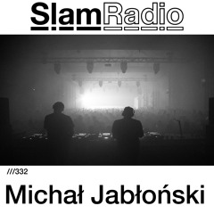 #SlamRadio - 332 - Michal Jablonski