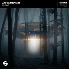 Jay Hardway - Aliens [OUT NOW]