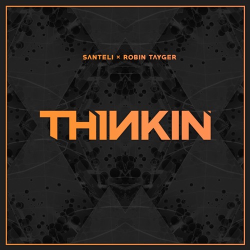 ROBIN TAYGER x SANTELI - Thinkin'