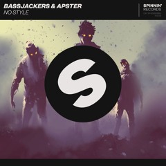 Bassjackers & Apster - No Style [OUT NOW]