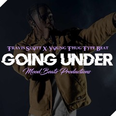 [FREE] Travis Scott X Young Thug Type Beat 2019 - "Going Under" ( Prod. MoodBeatz )
