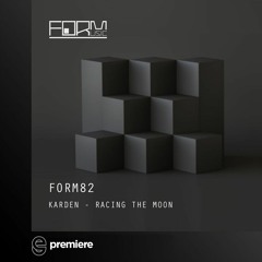 Premiere: Karden - Racing The Moon - FORM Music