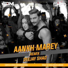 Aankh Marey (Remix) - Deejay Shad