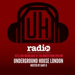 Undergroundhouse.London Show Hosted By Gary.D 001