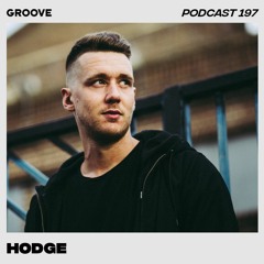 Groove Podcast 197 - Hodge