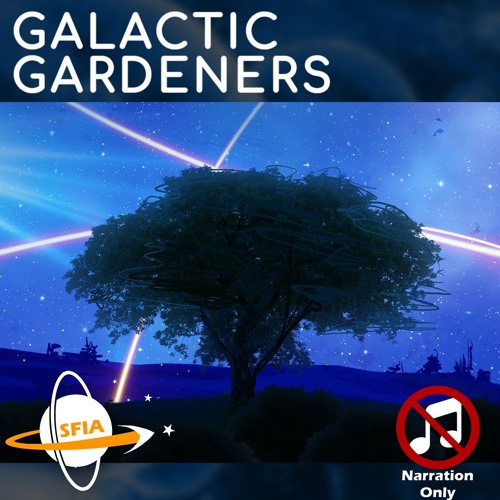 Galactic Gardeners (Narration Only)