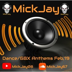 DanceAnthems Mix Feb'19 - MickJay