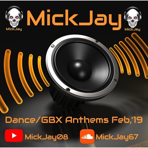 DanceAnthems Mix Feb'19 - MickJay