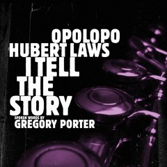 OUT NOW! OPOLOPO & Hubert Laws - I Tell The Story