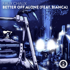 Faux Chaux, Bianca - Better Off Alone