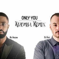 DJ Guez & Ric Hassani - Only You (Kizomba Remix)
