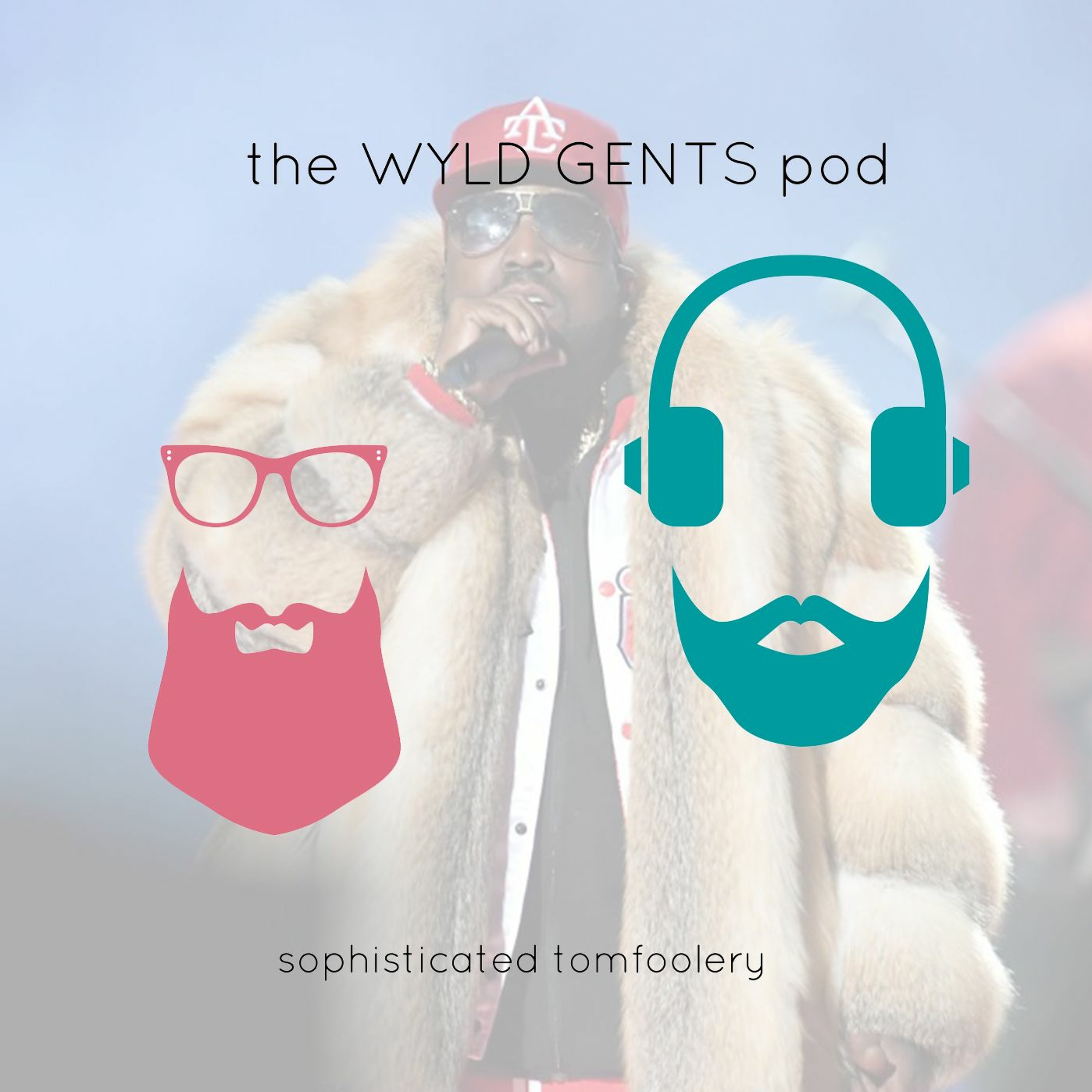 The Wyld Gents Pod