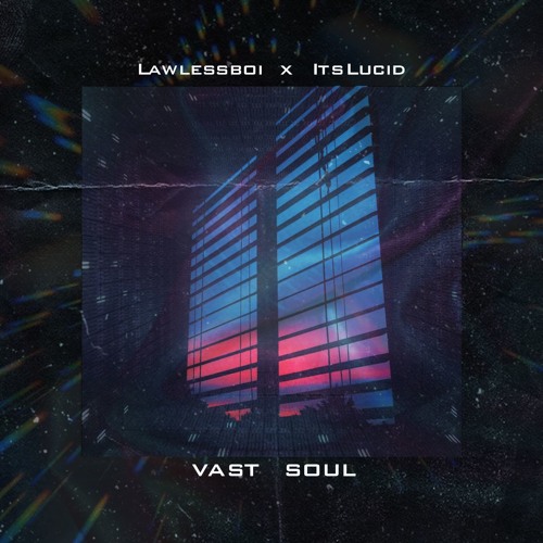 VAST SOUL w/ ItsLucid