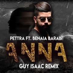 Pettra Ft. Benaia Barabi - ANNA (Guy Isaac Remix)(FREE DOWNLOAD)