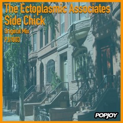 The Ectoplasmic Associates - Side Chick (Original Mix) SNIPPET