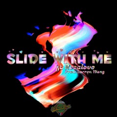 Slide With Me ft Reealove (Prod. by Larren Wong)