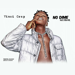 Vinci Coup_No Dime No Favor