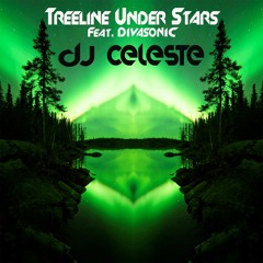 DJ Celeste Lear - Treeline Under Stars (featuring Divasonic)
