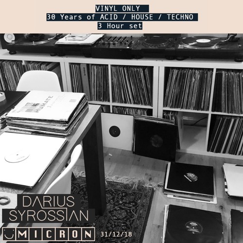 VINYL ONLY - 30 Years Of : Acid House : Techno : House : Darius Syrossian - 3 HOUR SET - NYE 2018/19