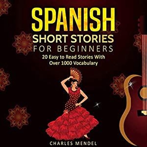 Spanish Short Stories for Beginners by Charles Mendel, Noelia Gouty