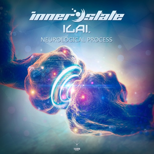 Inner State + Ilai - Neurological Process