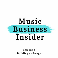 S01 E01 | Music Marketing for Artists - Building an Image