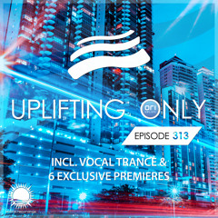 Uplifting Only 313 (Feb 7, 2019) [incl. Vocal Trance]