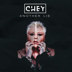 CHEY - Another Lie