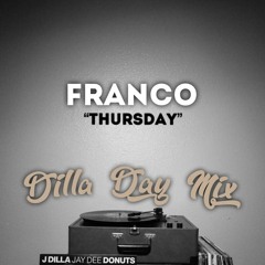 Thursday (Dilla Day Mix)